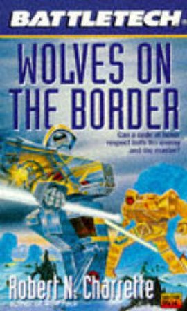 Wolves on the Border by Robert N Charrette