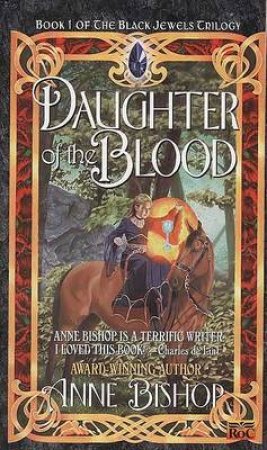 Daughter Of The Blood by Anne Bishop