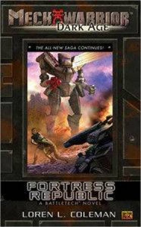 Mechwarrior Dark Age: Fortress Republic by Loren L Coleman