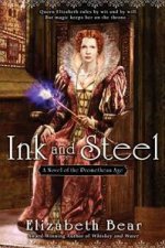 Ink and Steel a Novel of the Promethean Age