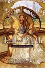 Hell and Earth A Novel of the Promethean Age