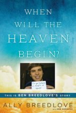 When Will the Heaven Begin This Is Ben Breedloves Story
