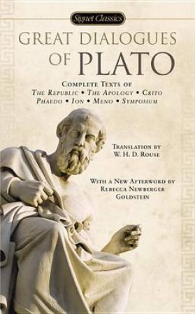 Great Dialogues of Plato by Plato & W. H. D. Rouse & Matthew S. Santirocco & Rebecca Newberger Goldstein