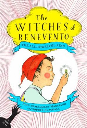 The All-Powerful Ring by John Bemelmans Marciano