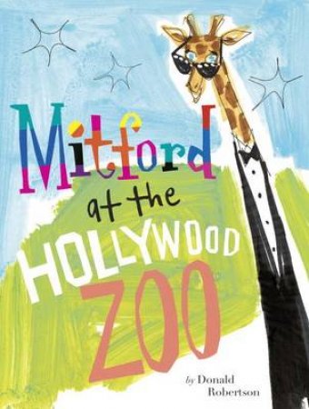 Mitford At The Hollywood Zoo by Donald Robertson