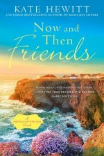 Now and Then Friends A HartleyByTheSea Novel