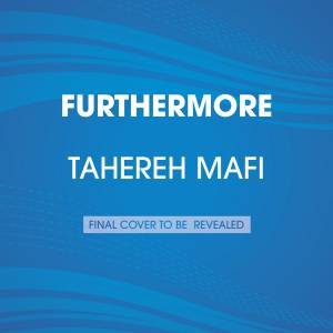 Furthermore by Tahereh Mafi