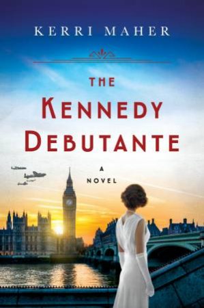 Kennedy Debutante The by Kerri Maher