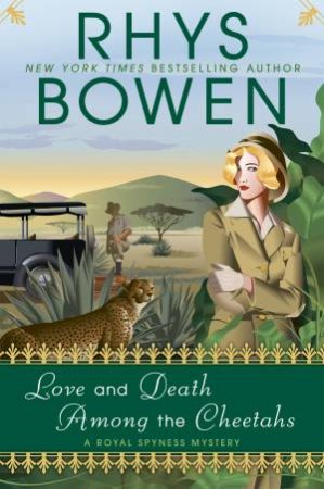 Love And Death Among The Cheetahs by Rhys Bowen