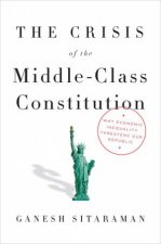 The Crisis Of The MiddleClass Constitution