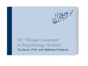 101 Things I Learned® in Psychology School by Tim Bono