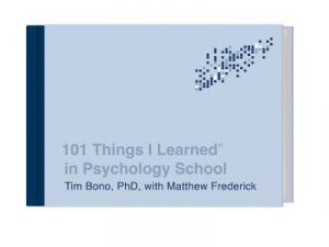 101 Things I Learned in Psychology School by Tim Bono