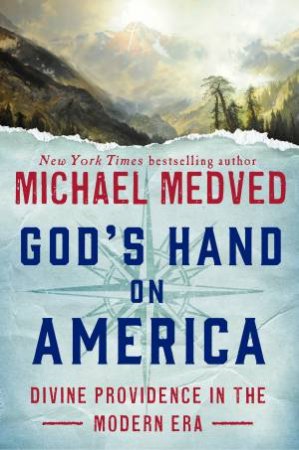 God's Hand On America by Michael Medved