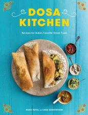 Dosa Kitchen Recipes For Indias Favorite Street Food