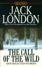 Signet Classics The Call Of The Wild  Selected Stories