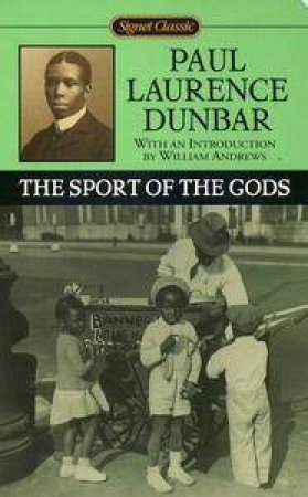 Signet Classics: The Sport Of The Gods by Paul Laurence Dunbar
