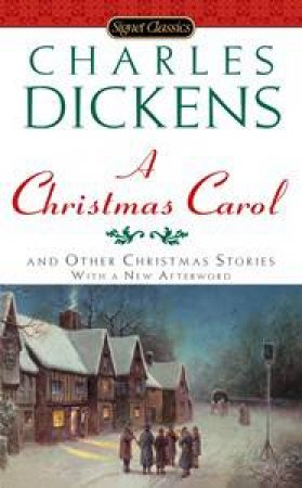 A Christmas Carol and Other Christmas Stories by Charles Dickens