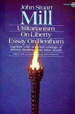 Utilitarianism On Liberty Essay On Bentham