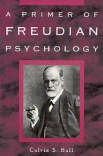 A Primer Of Freudian Psychology