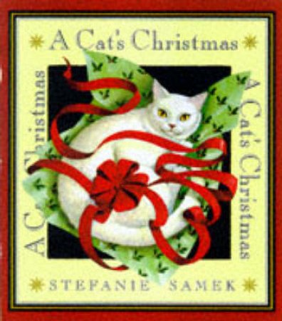 A Cat's Christmas by Stefanie Samek