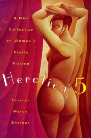 A New Collection Of Women's Erotic Fiction by Marcy Sheiner