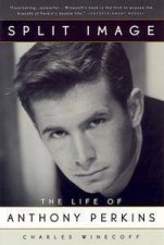 Split Image The Life of Anthony Perkins