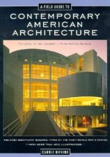 A Field Guide To Contemporary American Architecture