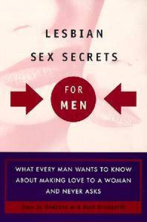 Lesbian Sex Secrets For Men by Amy Jo Goddard