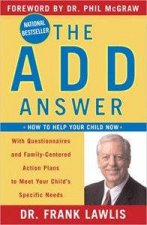 The ADD Answer How to Help Your Child Now