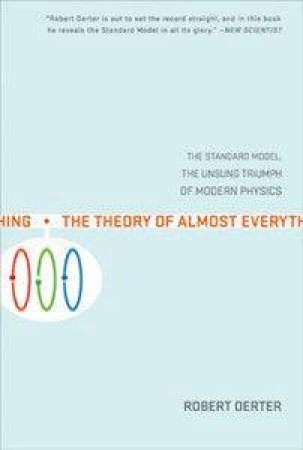 The Theory of Almost Everything by Robert Oerter