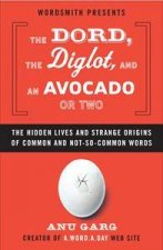 The Dord The Diglot and a Therblig or Two The Hidden Lives and Strange Origins of Words