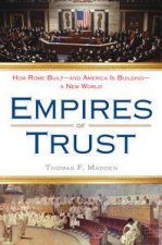 Empires of Trust How Rome Builtand America Is Buildinga New World