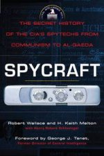 Spycraft The Secret History of the CIAs Spytechs from Communism to AlQaeda