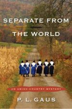 Separate from the World An AmishCountry Mystery