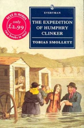 Everyman Classics: The Expedition Of Humphry Clinker by Tobias Smollett