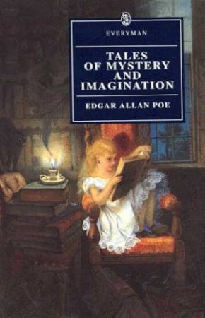 Everyman Classics: Tales Of Mystery And Imagination by Edgar Allan Poe