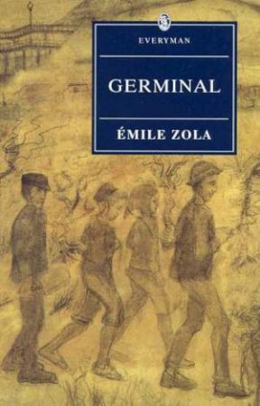 Everyman Classics: Germinal by Emile Zola