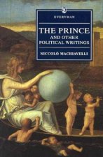 Everyman Classics The Prince And Other Political Writings