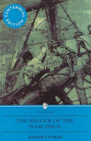 Everyman Classics: The Nigger Of The Narcissus by Joseph Conrad