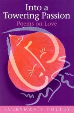 Into A Towering Passion Poems On Love