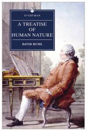 Everyman Classics: A Treatise Of Human Nature by David Hume