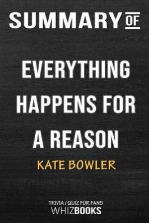 Summary of Everything Happens for a Reason by Whizbooks