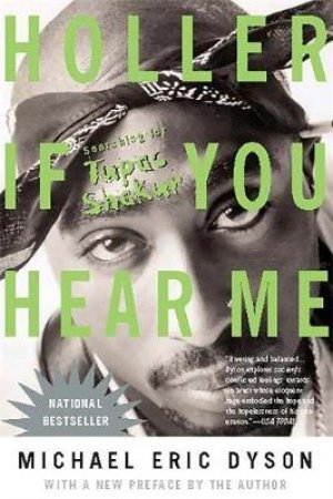Holler If You Hear Me by Michael Eric Dyson