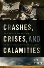 Crashes Crises and Calamities