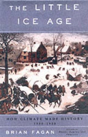The Little Ice Age by Brian M. Fagan