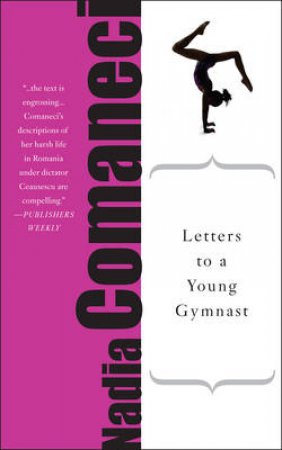 Letters to a Young Gymnast by Nadia Comaneci