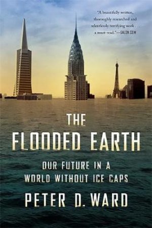 Flooded Earth by Professor Peter D Ward