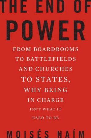 The End of Power by Moises Naim