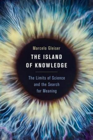 Island of Knowledge by Marcelo Gleiser