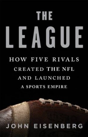 The League by John Eisenberg